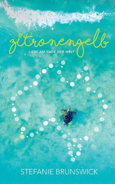 Cover for Stefanie Brunswick · Zitronengelb: Liebe am Ende der Welt (Paperback Book) (2019)