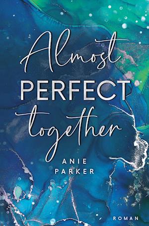 Cover for Anie Parker · Almost Perfect Together (Book) (2023)