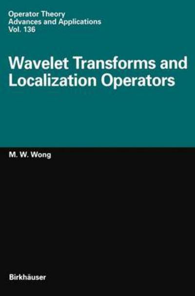 Cover for Man-wah Wong · Wavelet Transforms and Localization Operators (Hardcover bog) (2002)