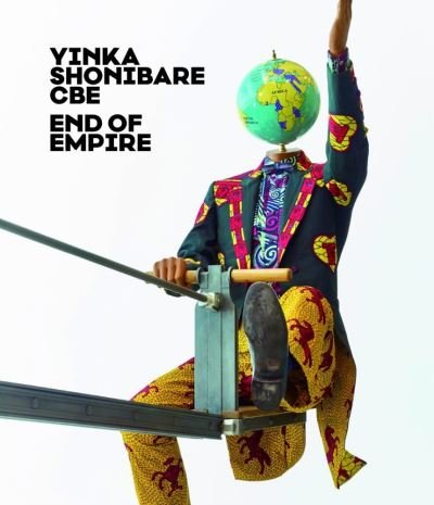 Cover for Thorsten Sadowsky · Yinka Shonibare CBE: End of Empire (Paperback Book) (2021)