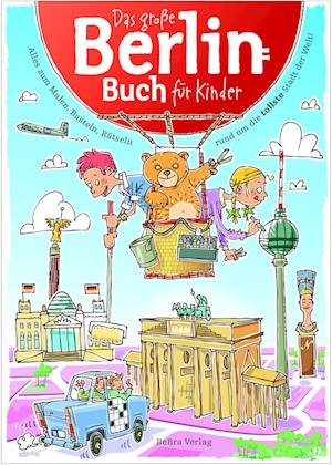 Das Große Berlin-Buch für Kinder - Claas Janssen - Boeken - BeBra Verlag - 9783814802893 - 8 augustus 2023