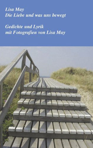 Die Liebe und was uns bewegt - Lisa May - Books - Books on Demand - 9783831140893 - July 22, 2002