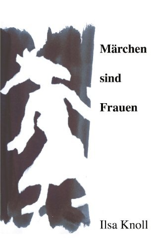 Cover for Ilsa Knoll · Marchen sind Frauen (Paperback Book) [German edition] (2003)