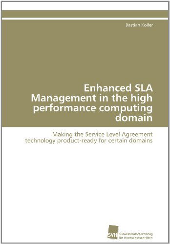 Cover for Bastian Koller · Enhanced Sla Management in the High Performance Computing Domain: Making the Service Level Agreement Technology Product-ready for Certain Domains (Paperback Book) (2011)
