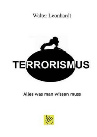 Terrorismus - Leonhardt - Bøger -  - 9783839128893 - 4. april 2016