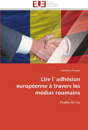 Cover for Valentina Pricopie · Lire L`adhésion Européenne À Travers Les Médias Roumains: Etudes De Cas (Paperback Book) [French edition] (2018)