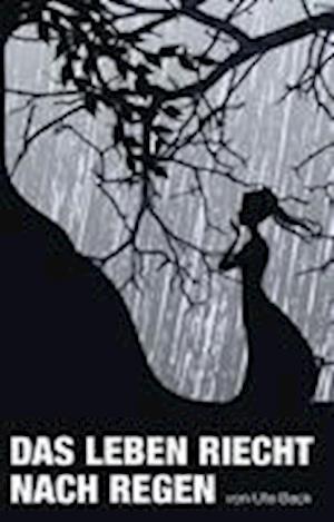 Cover for Back · Das Leben riecht nach Regen (Bok)