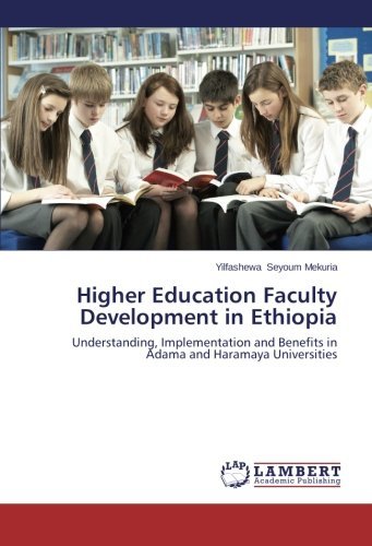 Cover for Yilfashewa Seyoum Mekuria · Higher Education Faculty Development in Ethiopia: Understanding, Implementation and Benefits in Adama and Haramaya Universities (Pocketbok) (2014)