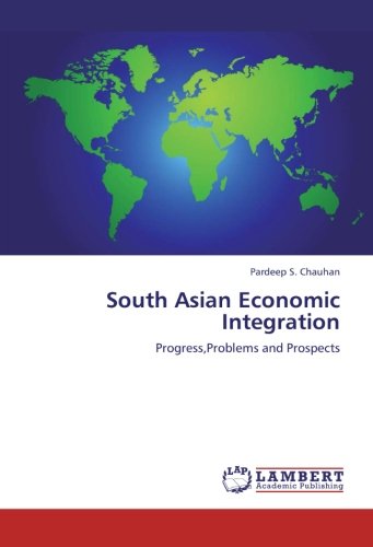 Cover for Pardeep S. Chauhan · South Asian Economic Integration: Progress,problems and Prospects (Paperback Book) (2012)