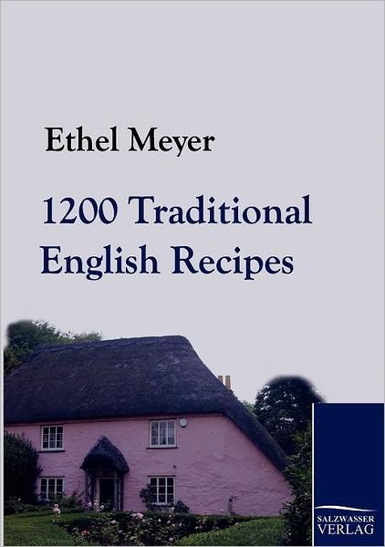 Cover for Ethel Meyer · 1200 Traditional English Recipes (Taschenbuch) (2010)