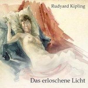 Das erloschene Licht,CD - Kipling - Books -  - 9783863523893 - 