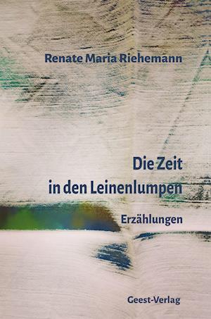 Cover for Renate Maria Riehemann · Die Zeit in den Leinenlumpen (Book) (2022)