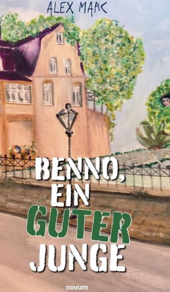 Cover for Alex Marc · Benno, ein guter Junge (Hardcover Book) (2021)