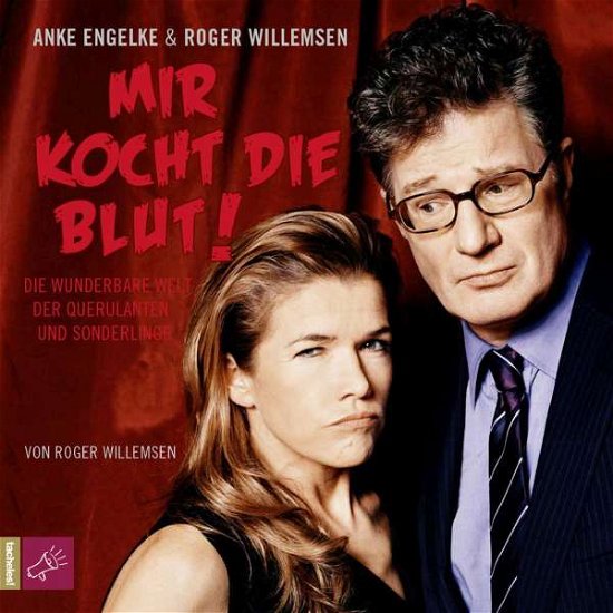 Cover for Engelke,anke / Willemsen,roger · Mir Kocht Die Blut! (Book) (2016)