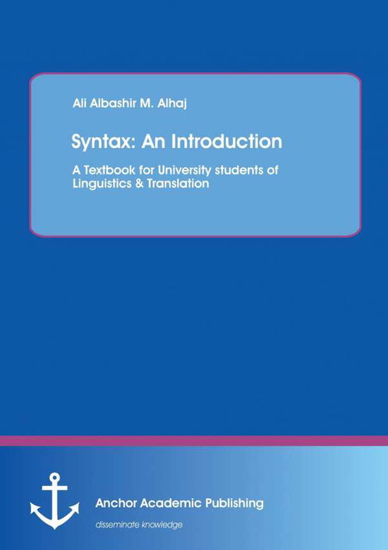 Cover for Ali Alhaj · Syntax: an Introduction: a Textbook for University Students of Linguistics &amp; Translation (Paperback Book) (2016)