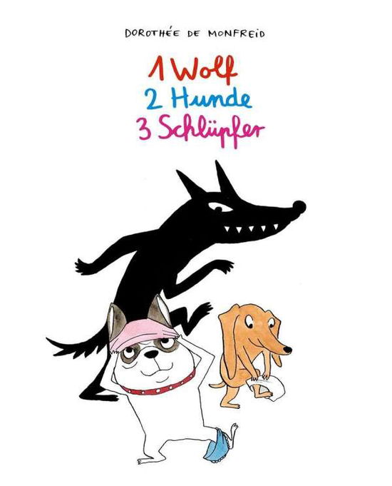 Cover for Monfreid · 1 Wolf, 2 Hunde, 3 Schlüpfer (Bok)