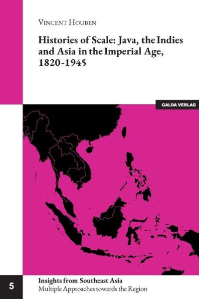 Cover for Vincent Houben · Histories of Scale: Java, the Indies and Asia in the Imperial Age, 1820-1945 (Paperback Book) (2021)