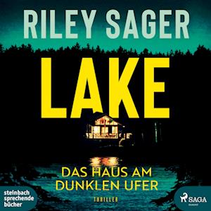 Lake - Riley Sager - Audio Book - steinbach sprechende bücher - 9783987360893 - March 28, 2025