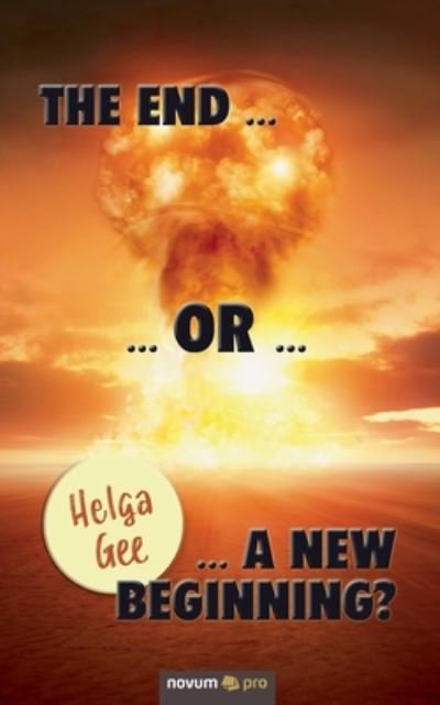 Cover for Helga Gee · The End ... or ... a New Beginning? (Paperback Book) (2020)