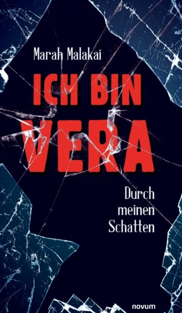 Cover for Marah Malakai · Ich bin Vera: Durch meinen Schatten (Hardcover Book) (2021)
