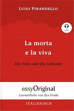 Cover for Luigi Pirandello · La morta e la viva / Die Tote und die Lebende (Buch + Audio-CD) - Lesemethode von Ilya Frank - Zweisprachige Ausgabe Italienisch-Deutsch (Book) (2023)