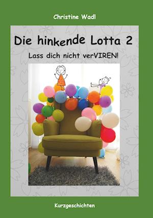 Die hinkende Lotta 2 - Christine Wadl - Books - Buchschmiede - 9783991527893 - October 6, 2023