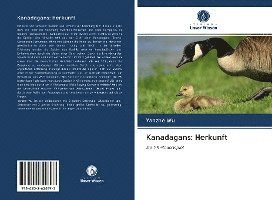 Cover for Wu · Kanadagans: Herkunft (Book)