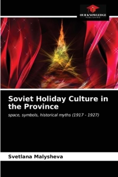 Cover for Svetlana Malysheva · Soviet Holiday Culture in the Province (Paperback Book) (2021)