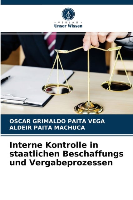 Cover for Oscar Grimaldo Paita Vega · Interne Kontrolle in staatlichen Beschaffungs und Vergabeprozessen (Paperback Book) (2021)