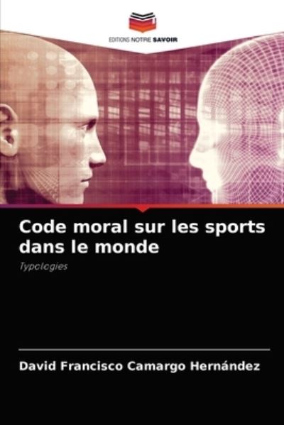 Cover for David Francisco Camargo Hernandez · Code moral sur les sports dans le monde (Paperback Book) (2021)
