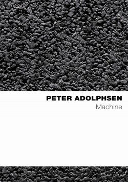 Machine, nyk - Peter Adolphsen - Bøger - Gyldendal - 9788702263893 - 4. januar 2018