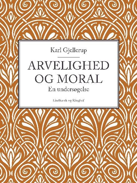 Cover for Karl Gjellerup · Arvelighed og moral (Sewn Spine Book) [1e uitgave] (2017)