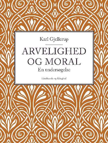 Arvelighed og moral - Karl Gjellerup - Books - Saga - 9788711889893 - December 15, 2017