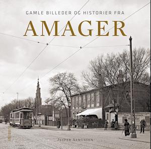 Cover for Jesper Asmussen · Gamle billeder og historier fra Amager (Hardcover bog) [1. udgave] (2021)