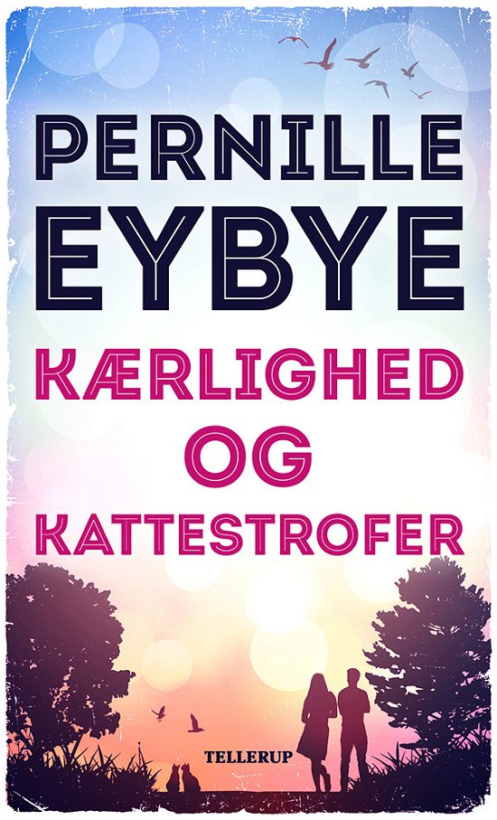 Cover for Pernille Eybye · Kærlighed og kattestrofer (Heftet bok) [1. utgave] (2019)