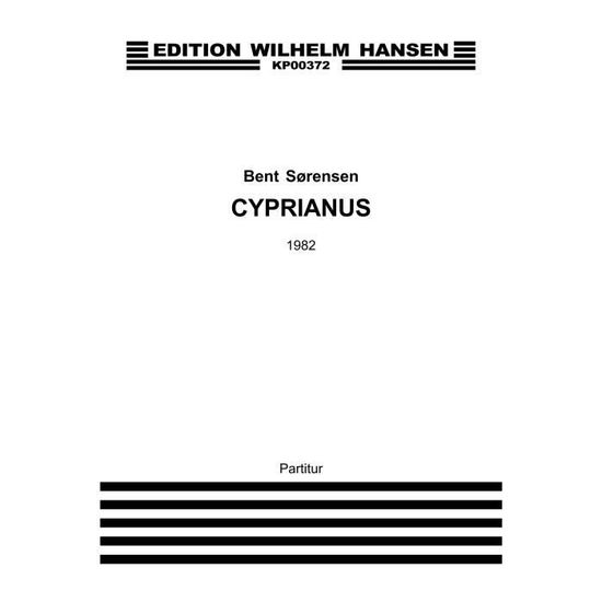 Bent Sørensen: Cyprianus (Score) - Bent Sorensen - Books -  - 9788759889893 - 2015