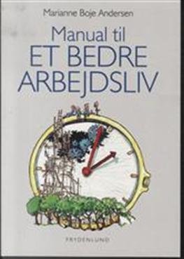 Cover for Marianne Boje Andersen · Manual til et bedre arbejdsliv (Sewn Spine Book) [1er édition] (2013)
