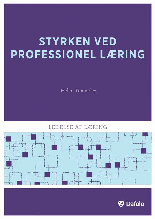 Ledelse for læring: Styrken ved professionel læring - Helen S. Timperley - Livros - Dafolo - 9788771601893 - 21 de fevereiro de 2018