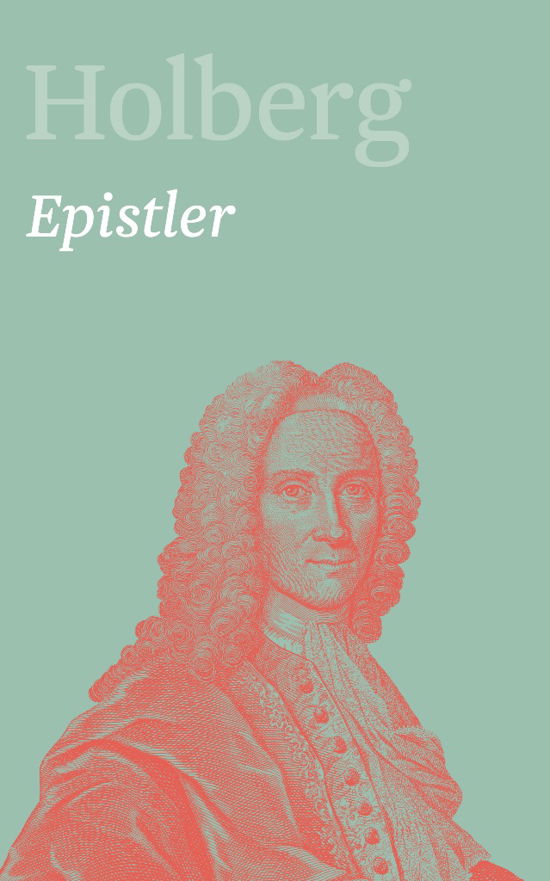 Cover for Holberg Ludvig · Holberg. Ludvig Holbergs hovedværker 1-22, bind 12: Epistler 2 (Bound Book) [1. Painos] (2017)