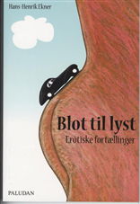 Blot til lyst - Hans-Henrik Ekner - Books - Paludan - 9788772307893 - October 24, 2008