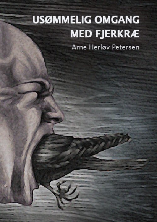 Cover for Arne Herløv Petersen · Usømmelig omgang med fjerkræ (Sewn Spine Book) [1st edition] (2015)