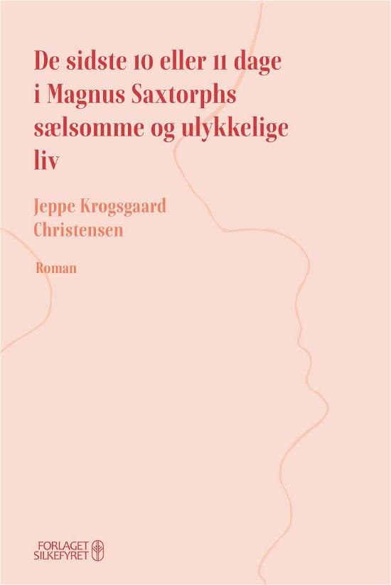 Cover for Jeppe Krogsgaard Christensen · De sidste 10 eller 11 dage i Magnus Saxtorphs sælsomme og ulykkelige liv (Hæftet bog) [1. udgave] (2022)