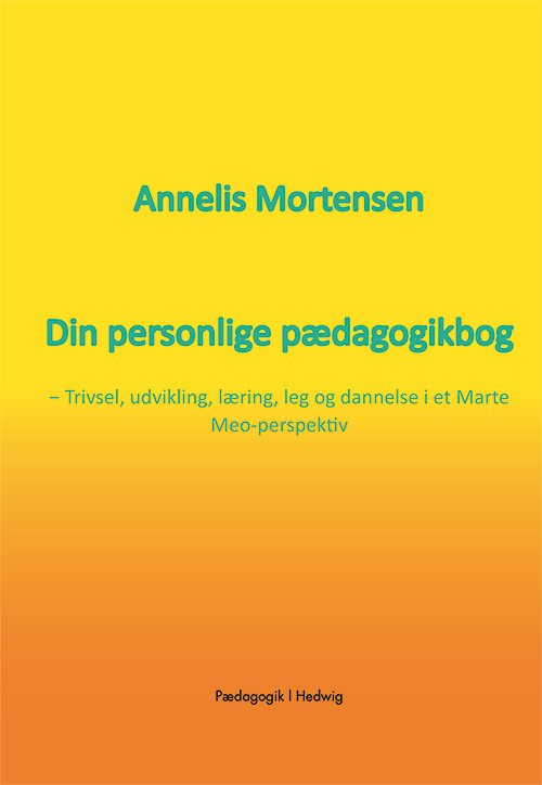 Cover for Annelis Mortensen · Din personlige pædagogikbog (Sewn Spine Book) [1th edição] (2019)