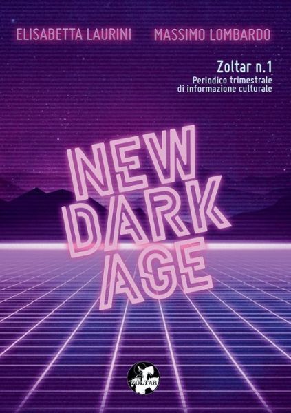 Cover for Elisabetta Laurini - Massimo Lombardo · NEW DARK AGE (Zoltar n.1) (Paperback Book) (2020)