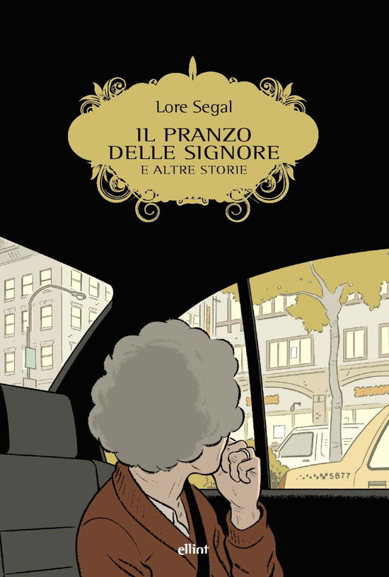 Il Pranzo Delle Signore E Altre Storie - Lore Segal - Books -  - 9788892762893 - 