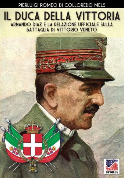 Cover for Pierluigi Romeo Di Colloredo Mels · Il Duca della Vittoria (Pocketbok) (2018)