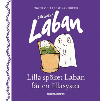 Cover for Lasse Sandberg · Lilla spöket Laban får en lillasyster (Gebundesens Buch) (2017)