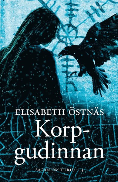 Cover for Elisabeth Östnäs · Sagan om Turid: Sagan om Turid. Korpgudinnan (Bound Book) (2016)