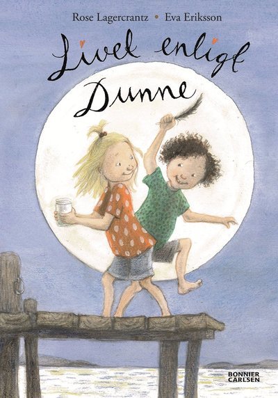 Cover for Rose Lagercrantz · Dunne: Livet enligt Dunne (Innbunden bok) (2015)