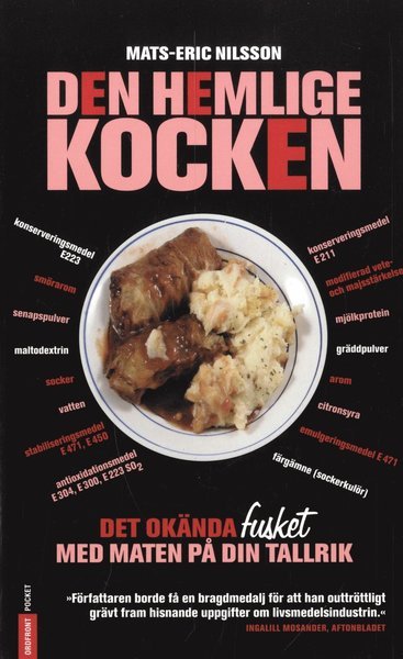 Den hemlige kocken : det okända fusket med maten på din tallrik (poc) - Nilsson Mats-Eric - Kirjat - Ordfront - 9789170373893 - maanantai 13. lokakuuta 2008